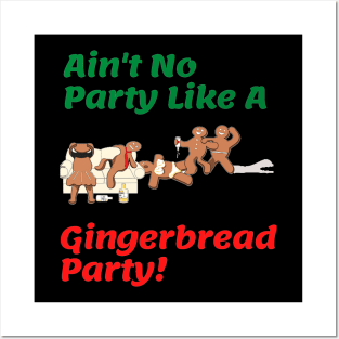 Gingerbread Christmas/ Holiday Party Shirt "Ain't No Party Like A Gingerbread Party" Posters and Art